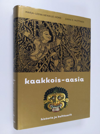 Marja-Leena Heikkilä-Horn : Kaakkois-Aasia : historia ja kulttuurit