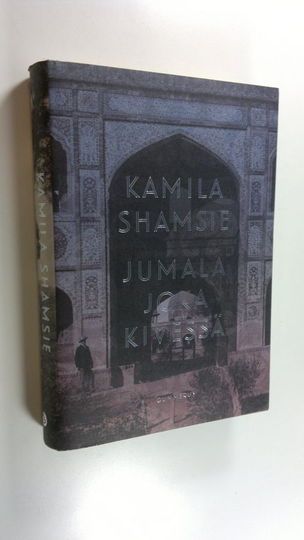 Kamila Shamsie : Jumala joka kivessä