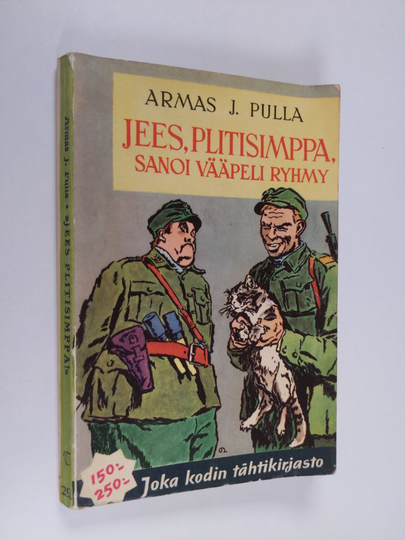 Armas J. Pulla : Jees, plitisimppa sanoi vääpeli Ryhmy