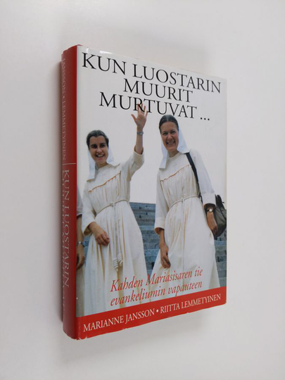 Marianne Jansson : Kun luostarin muurit murtuvat : kahden Mariasisaren tie evankeliumin vapauteen
