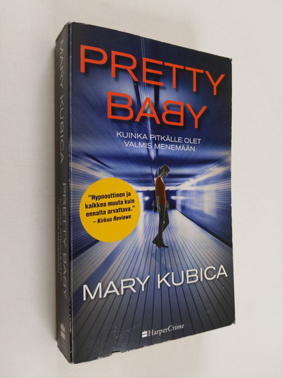 Mary Kubica : Pretty baby : kuinka pitkälle olet valmis menemään