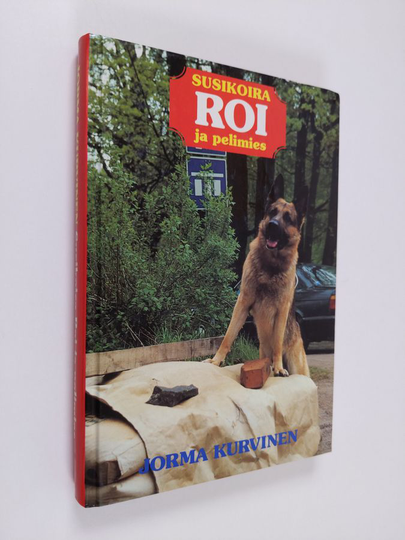 Jorma Kurvinen : Susikoira Roi ja pelimies