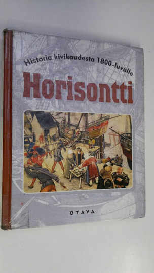 Kaisu ym. Kauniskangas : Horisontti Historia kivikaudesta 1800-luvulle