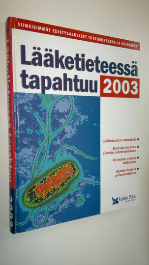 Lääketieteessä tapahtuu 2003: viimeisimmät edistysaskeleet tutkimuksessa ja hoidossa