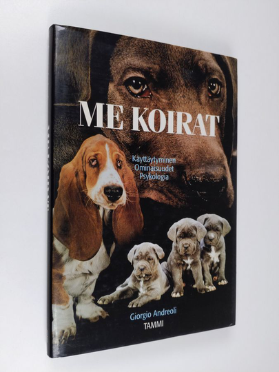 Giorgio Andreoli : Me koirat : käyttäytyminen, ominaisuudet, psykologia