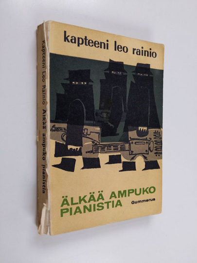 Leo Rainio : Älkää ampuko pianistia : seikkailuromaani
