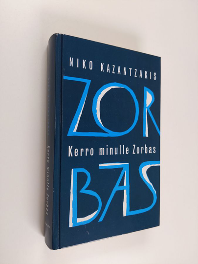 Niko Kazantzakis : Kerro minulle, Zorbas
