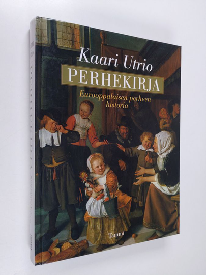 Kaari Utrio : Perhekirja : eurooppalaisen perheen historia