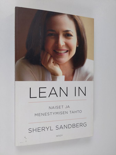 Sheryl Sandberg : Lean in : naiset ja menestymisen tahto