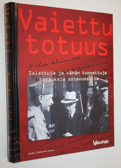 Kauko I. Ym. Rumpunen (toim.) : Vaiettu totuus : salattuja ja vähän tunnettuja tapauksia sotavuosilta