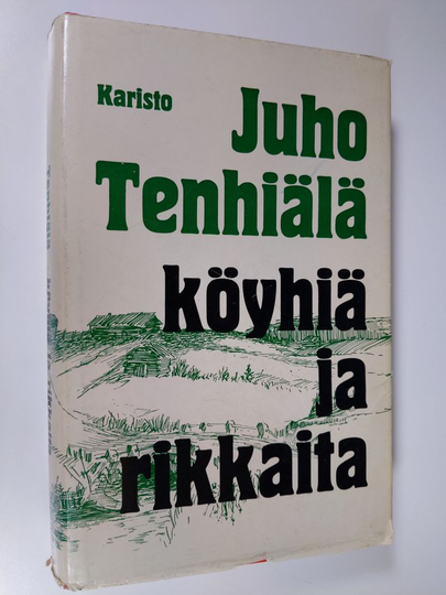 Juho Tenhiälä : Köyhiä ja rikkaita : romaani