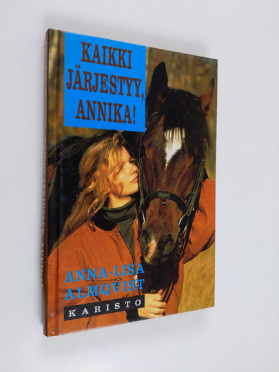 Anna-Lisa Almqvist : Kaikki järjestyy, Annika!