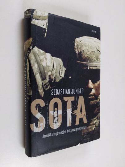 Sebastian Junger : Sota : amerikkalaisjoukkojen mukana Afganistanissa