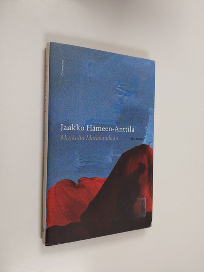 Jaakko Hämeen-Anttila : Matkalla Marakandaan : runoja