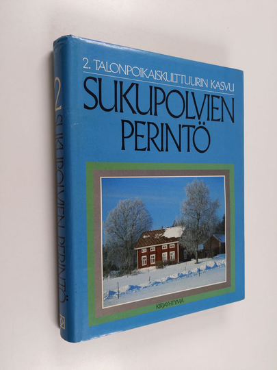 Sukupolvien perintö 2 : Talonpoikaiskulttuurin kasvu