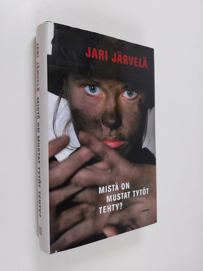 Jari Järvelä : Mistä on mustat tytöt tehty