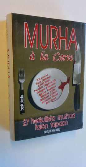 Peter Haining (toim.) : Murha a la carte : rikos- ja jännityskirjallisuuden Cordon Bleu -tarinoita