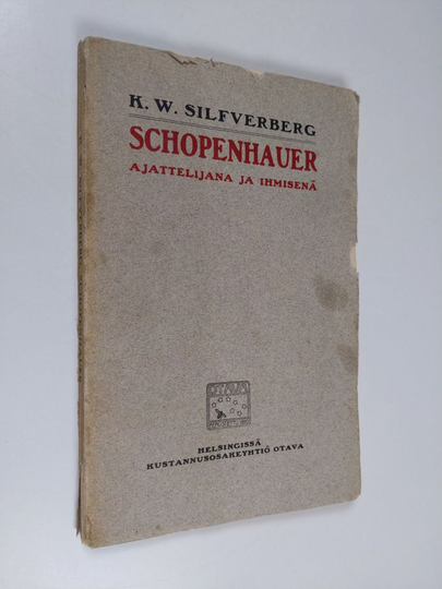 K.W. Silfverberg : Schopenhauer ajattelijana ja ihmisenä
