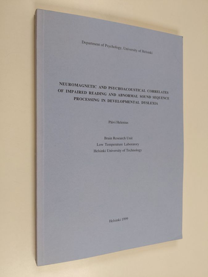 Päivi Helenius : Neuromagnetic and Psychoacoustical Correlates of Impaired Reading and Abnormal Sound Sequence Processing in Developmental Dyslexia
