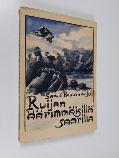 Samuli Paulaharju : Ruijan äärimmäisillä saarilla