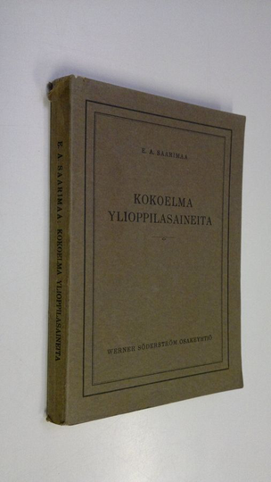 E. A. Saarimaa (julk.) : Kokoelma ylioppilasaineita
