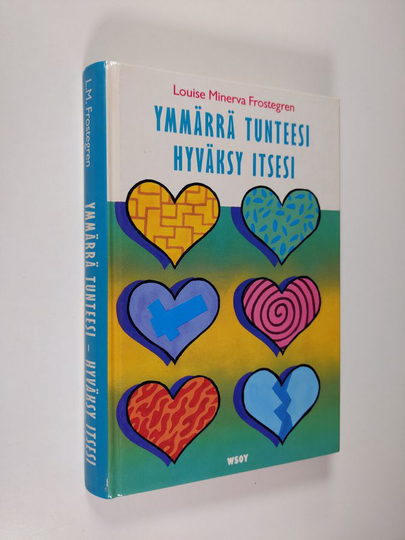 Louise Minerva Frostegren : Ymmärrä tunteesi, hyväksy itsesi