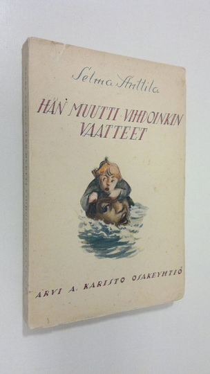 Selma Anttila : Hän muutti vihdoinkin vaatteet : novelleja