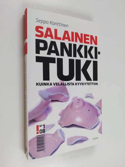 Seppo Konttinen : Salainen pankkituki : kuinka velallista kyykytettiin