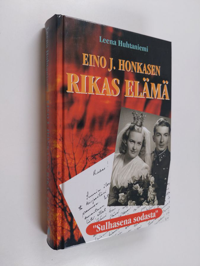 Leena Huhtaniemi : Eino J. Honkasen rikas elämä : sulhasena sodasta