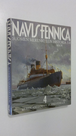 Navis Fennica : Suomen merenkulun historia Osa 4, Meren aalloilla ja sisävesillä