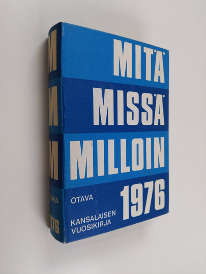 Mitä missä milloin 1976 : kansalaisen vuosikirja