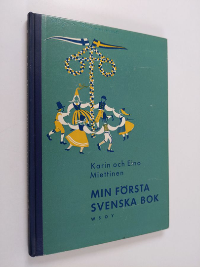 Karin Miettinen ym. : Min första svenska bok = Ensimmäinen ruotsin kirjani