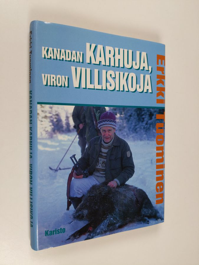 Erkki Tuominen : Kanadan karhuja, Viron villisikoja