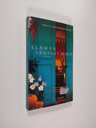 Erica Bauermeister : Elämän lempeät maut