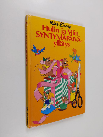 Walt Disney : Hulin ja Vilin syntymäpäiväyllätys : Disneyn satulukemisto