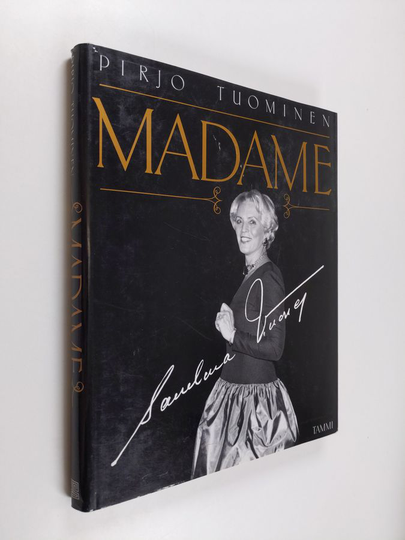 Pirjo Tuominen : Madame - Sanelma Vuorre