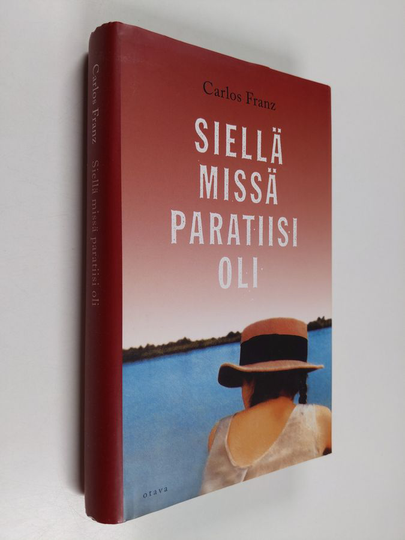 Carlos Franz : Siellä missä paratiisi oli