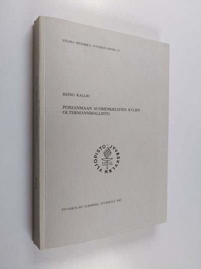 Reino Kallio : Pohjanmaan suomenkielisten kylien oltermannihallinto - tutkimus vuoden 1742 kyläjärjestysohjeen toteuttamisesta