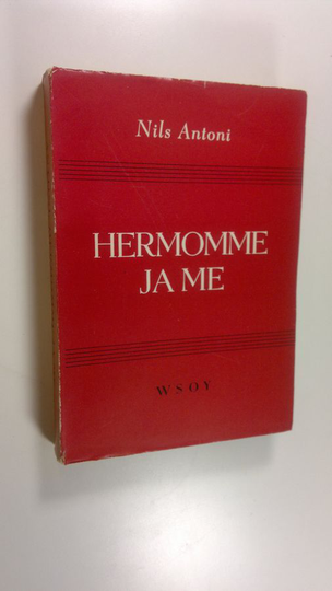 Nils Antoni : Hermomme ja me