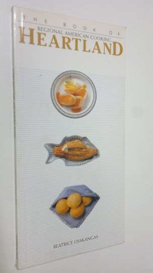 Beatrice Ojakangas : The book of regional American cooking Heartland