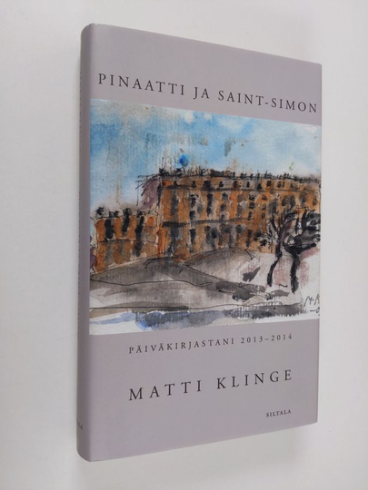 Matti Klinge : Pinaatti ja Saint-Simon : päiväkirjastani 2013-2014