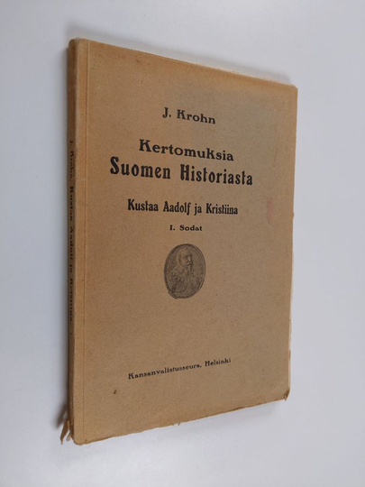 Julius Krohn : Kertomuksia Suomen historiasta : Kustaa Aadolf ja Kristiina : 1. sodat