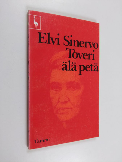 Elvi Sinervo : Toveri älä petä