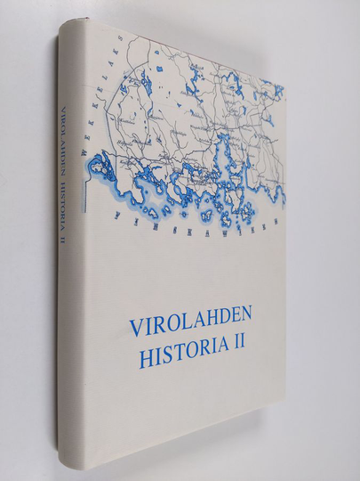 Yrjö Kaukiainen ym. : Virolahden historia 2 - 1800-luvun puolivälistä Suomen itsenäistymiseen
