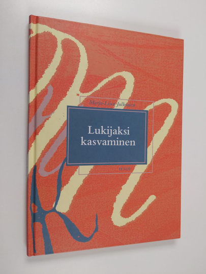 Marja-Liisa Julkunen : Lukijaksi kasvaminen