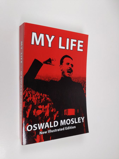 Oswald Mosley : My Life - Oswald Mosley