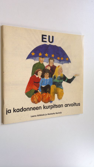Leena Airikkala : EU ja kadonneen kurpitsan arvoitus