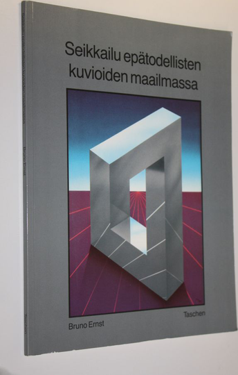 Bruno Ernst : Seikkailu epätodellisten kuvioiden maailmassa