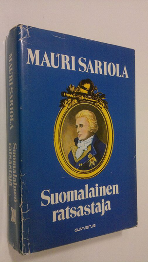 Mauri Sariola : Suomalainen ratsastaja : historiallinen romaani
