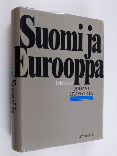 Juhani Paasivirta : Suomi ja Eurooppa 1914-1939